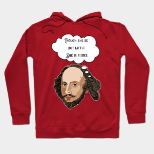 Though She Be But Little She Is Fierce Shakespeare Quote Hoodie